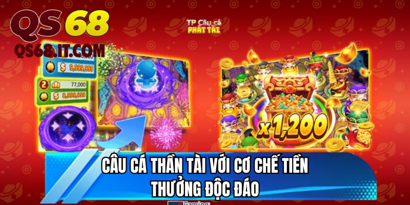 Câu cá thần tài với cơ chế tiền thưởng độc đáo