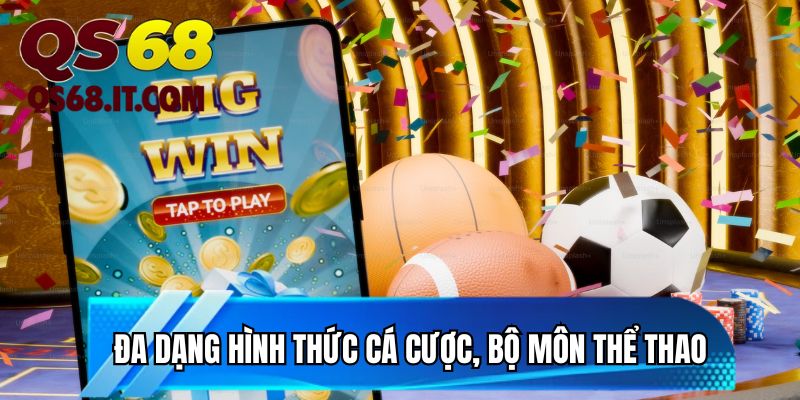 Đa dạng hình thức cá cược, bộ môn thể thao
