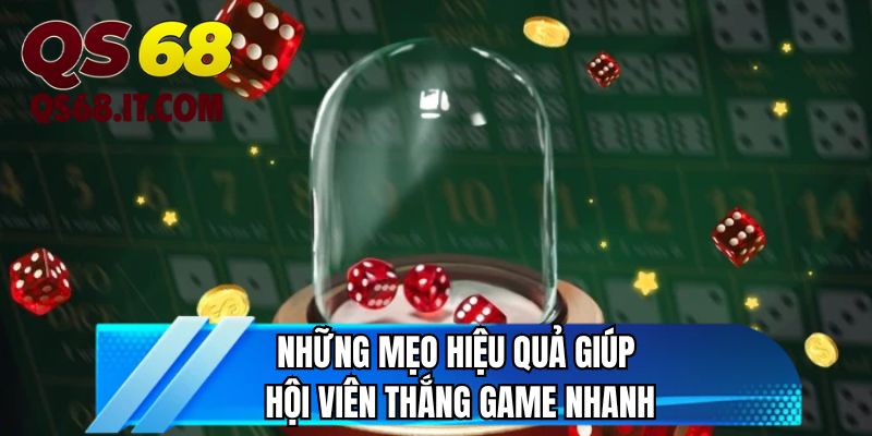 Những mẹo hiệu quả giúp hội viên thắng game nhanh 
